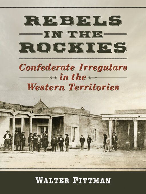 Title details for Rebels in the Rockies by Walter Earl Pittman - Wait list